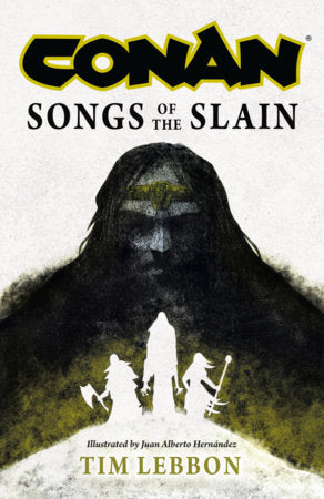 Conan: Songs of the Slain Paperback by Tim Lebbon