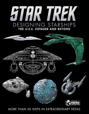 Star Trek Designing Starships Volume 2: Voyager and Beyond Hardcover by Ben Robinson