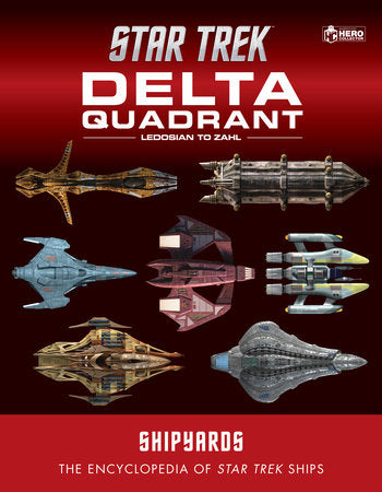 Star Trek Shipyards: The Delta Quadrant Vol. 2 - Ledosian to Zahl Hardcover by Ian Chaddock