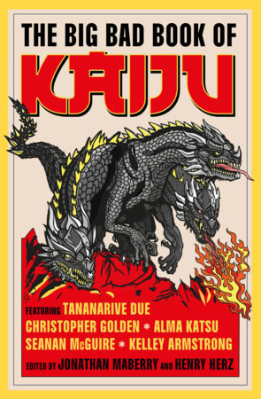 The Big Bad Book of Kaiju Hardcover by Jonathan Maberry, Henry Herz, Tananarive Due, Christopher Golden, Steve Alten, Luke Dumas, Scott Sigler, Ai Jiang, Alma Katsu, Seanan McGuire, Kevin J. Anderson