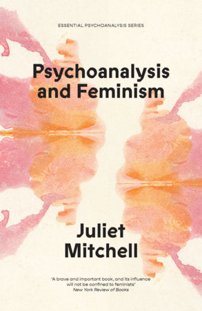Psychoanalysis and Feminism Paperback by Juliet Mitchell