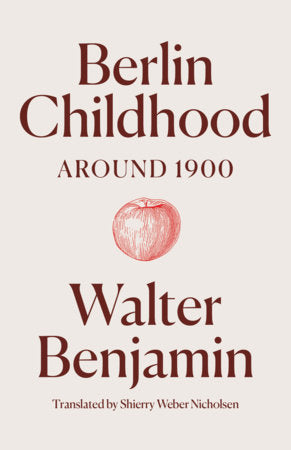 Berlin Childhood around 1900 Hardcover by Walter Benjamin translated by Shierry Weber Nicholsen