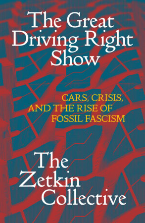 The Great Driving Right Show Paperback by The Zetkin Collective