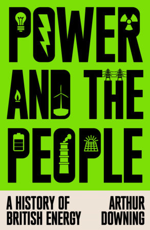 Power and the People Hardcover by Arthur Downing