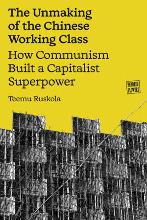 The Unmaking of the Chinese Working Class Paperback by Teemu Ruskola