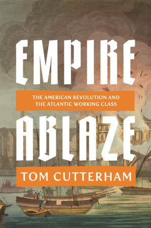 Empire Ablaze Hardcover by Tom Cutterham