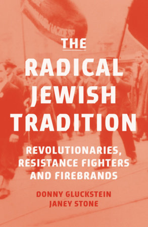 The Radical Jewish Tradition Paperback by Donny Gluckstein and Janey Stone