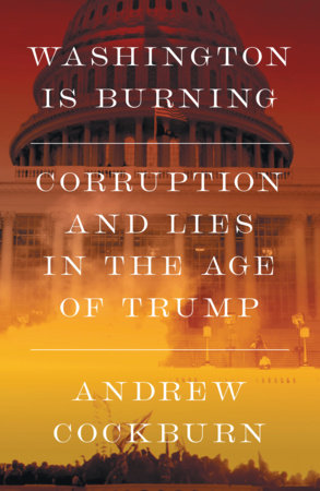Washington Is Burning Hardcover by Andrew Cockburn