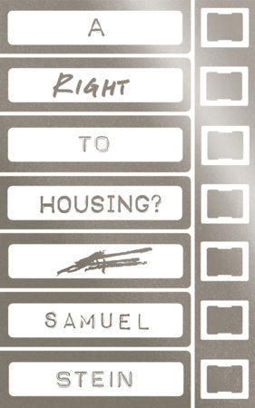 A Right to Housing? Paperback by Samuel Stein