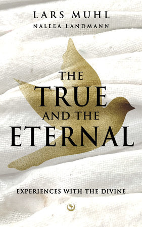 THE TRUE AND THE ETERNAL Hardcover by Lars Muhl