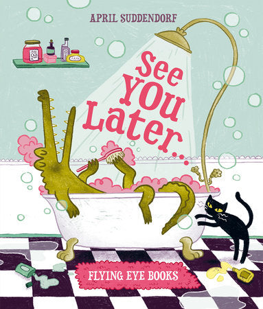 See You Later Hardcover by April Sunddendorf