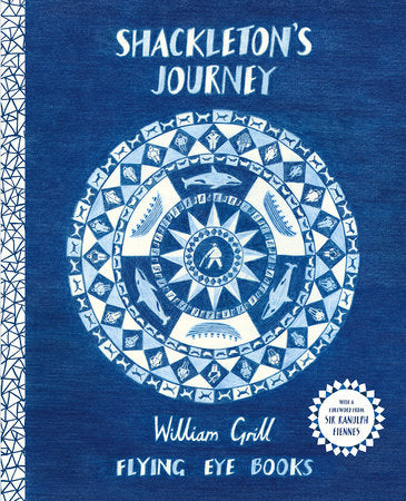 Shackleton's Journey 10th Anniversary Edition Hardcover by William Grill