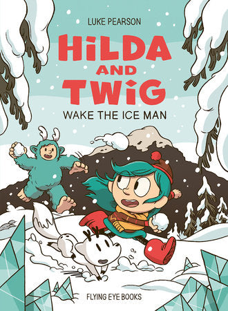 Hilda and Twig: Wake the Ice Man Hardcover by Luke Pearson