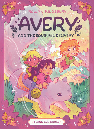 Avery and the Squirrel Delivery Paperback by Rowan Kingsbury