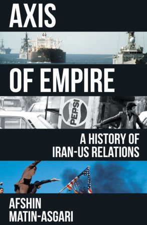 Axis of Empire Hardcover by Afshin Matin-Asgari