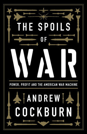 The Spoils of War TR by Andrew Cockburn