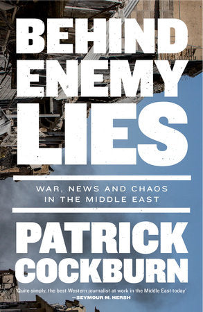 Behind Enemy Lies Paperback by Patrick Cockburn