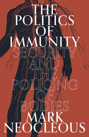 The Politics of Immunity Hardcover by Mark Neocleous