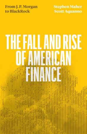 The Fall and Rise of American Finance Paperback by Stephen Maher and Scott Aquanno