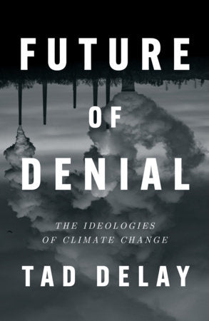 Future of Denial Hardcover by Tad DeLay