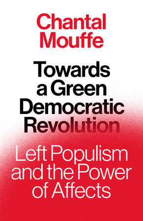 Towards A Green Democratic Revolution Hardcover by Chantal Mouffe