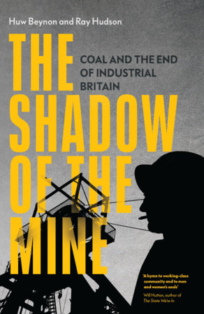 The Shadow of the Mine Paperback by Huw Beynon and Ray Hudson
