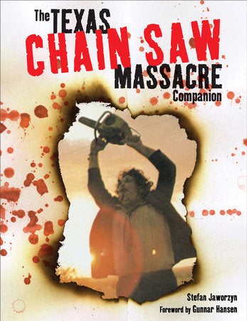 The Texas Chain Saw Massacre Companion Paperback by Stefan Jaworzyn