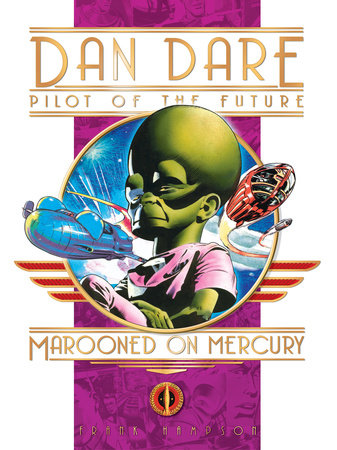 Classic Dan Dare: Marooned on Mercury Hardcover by Frank Hampson