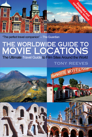 The Worldwide Guide to Movie Locations (NEW updated edition) Paperback by Tony Reeves