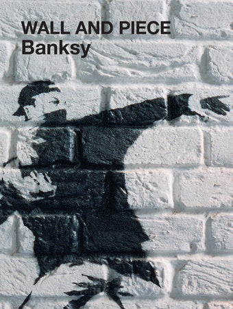 Wall and Piece Paperback by Banksy