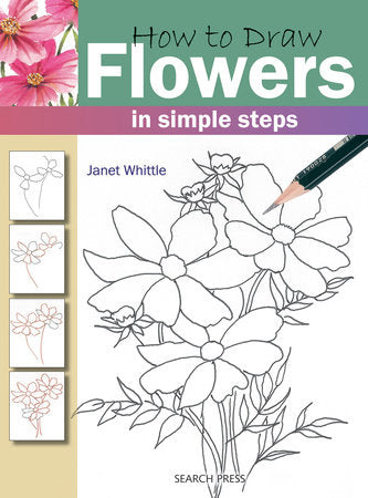 How to Draw Flowers in Simple Steps Paperback by Janet Whittle
