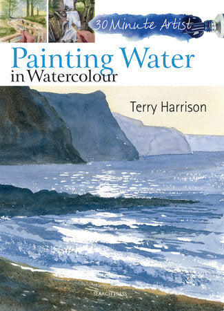 30 Minute Artist: Painting Water in Watercolour Paperback by Terry Harrison