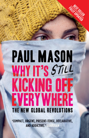 Why It's Still Kicking Off Everywhere Paperback by Paul Mason