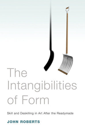 The Intangibilities of Form Paperback by John Roberts