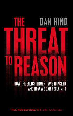 The Threat to Reason Paperback by Dan Hind
