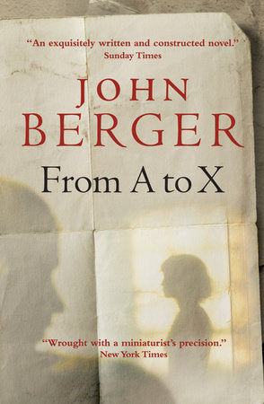 From A to X Paperback by John Berger