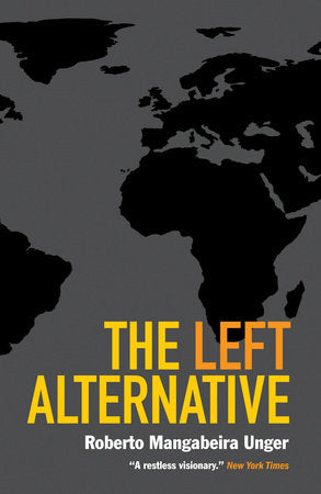 The Left Alternative Paperback by Roberto Mangabeira Unger