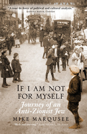 If I Am Not For Myself Paperback by Mike Marqusee