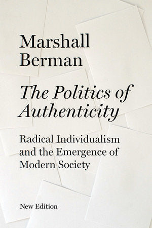The Politics of Authenticity Paperback by Marshall Berman