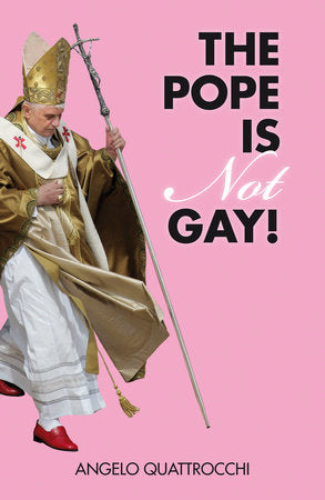 The Pope Is Not Gay! Paperback by Angelo Quattrocchi