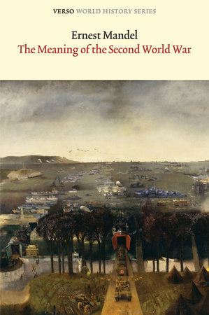 The Meaning of the Second World War Paperback by Ernest Mandel