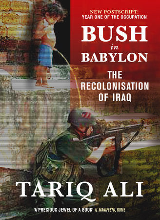 Bush in Babylon Paperback by Tariq Ali