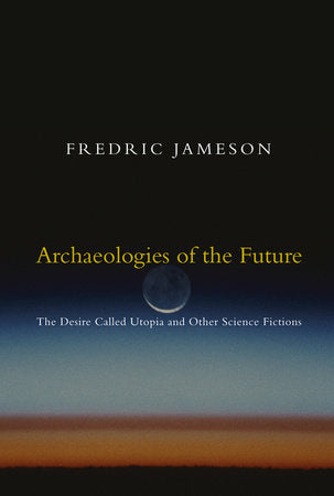Archaeologies of the Future Paperback by Fredric Jameson
