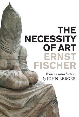 The Necessity of Art Paperback by Ernst Fischer