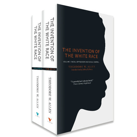 The Invention of the White Race Boxed Set by Theodore W. Allen