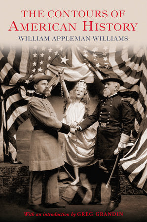 The Contours of American History Paperback by William Appleman Williams