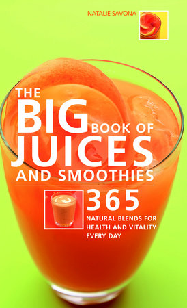 Big Book of Juices and Smoothies Paperback by Natalie Savona