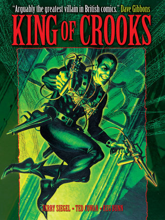 King of Crooks (featuring The British Spider) Hardcover by Jerry Siegel; Illustrated by Ted Cowan, Reg Bunn