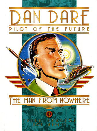Classic Dan Dare: The Man From Nowhere Hardcover by Frank Hampson with Don Harley