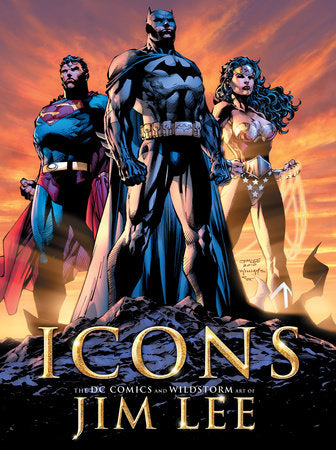 Icons: The DC Comics and Wildstorm Art of Jim Lee Hardcover by Jim Lee and Bill Baker